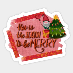 This is the season to be merry Sticker